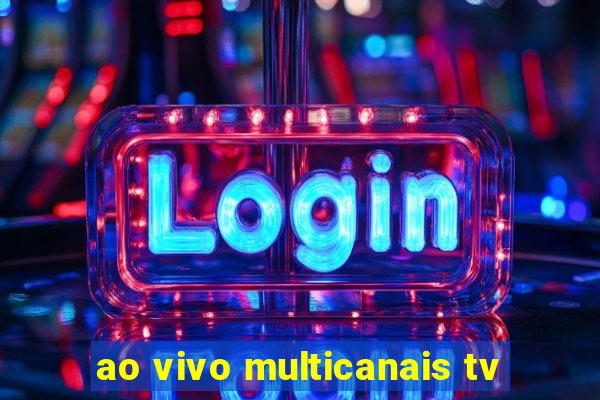 ao vivo multicanais tv